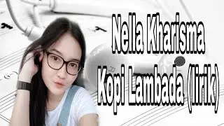 Nella Kharisma - Kopi Lambada (lirik)