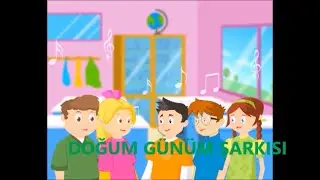 DOĞUM GÜNÜM ŞARKISI - MY BIRTHDAY SONG