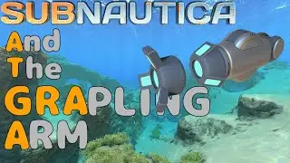 Subnautica and the grappling arm