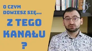 O czym jest ten kanał?