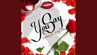 You Say