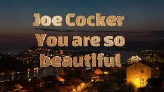 You Are So Beautiful Joe Cocker Lyrics español