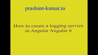 How to create a logging service in Angular 6