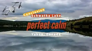 Drone | Relaxing | (Conclusion) Best 3 Minutes At Schwatka Lake  - Yukon, Canada