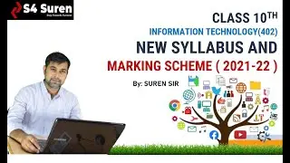 CLASS 10 IT(402) SYLLABUS AND  MARKING SCHEME ( 2021-22) BY SUREN SIR