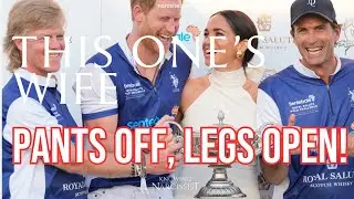 Pants Off Legs Open!  (Meghan Markle)