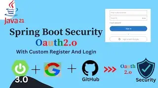 Oauth2.0: Spring boot 3.0 Login with Google/GitHub | With Custom Register And Login | Java 21