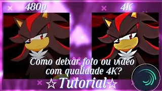 ☆Tutorial☆||Como deixar foto ou vídeo com qualidade 4K no Alight Motion?||fácil‼️