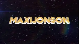MaxiJonson Intro V7