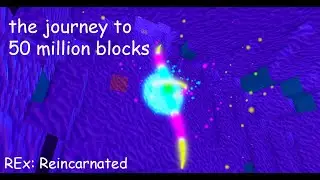 The Journey to 50 Million Blocks | REx: Reincarnated