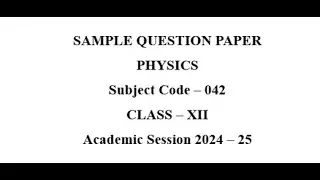 CBSE PHYSICS SAMPLE PAPER 2024-2025 MCQ