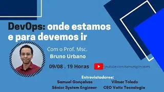 Bate papo com Bruno Urbano:  DevOps - Onde estamos e para onde devemos ir?
