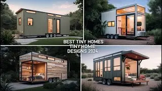 The Best Tiny Home Designs for 2024