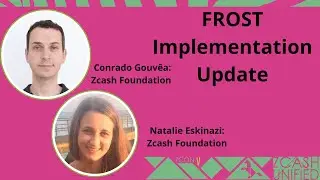 FROST Implementation Update with Natalie and Conrado - ZconV: Zcash Unified 2024 