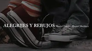 Alegrijes y Rebujos | María Chacón, Miguel Martínez - Alegrijes y Rebujos [letra]