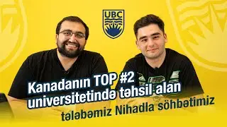 Kanadanın TOP #2 universitetində təhsil alan tələbəmiz Nihadla söhbət