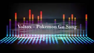 Voltox - Pokemon Go Song