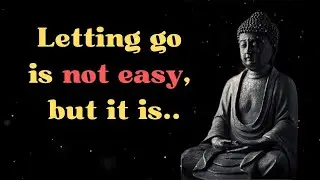 Letting go is not easy, but it is.... | Buddha's Quotes | Quotation Factory