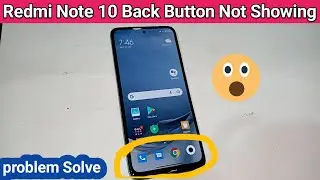 Redmi note 10 (note 10 pro) Back button Not Showing problem solve