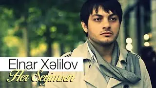 Elnar Xelilov - Her Seyimsen (Official Audio)