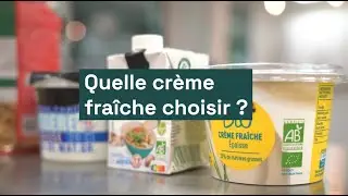 Quelle crème fraîche choisir ?