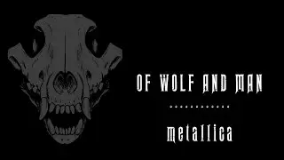Metallica - Of Wolf and Man LYRICS