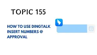 DINGTALK TOPIC 155 : HOW TO USE DINGTALK INSERT NUMBERS @ APPROVAL