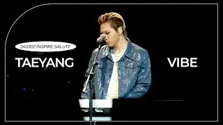 240302 태양 VIBE (바이브) | 2024 인스파이어 살루트