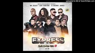 04. Chahe Kingston Town | Mr. Black | Express Vol 18 Kuch Garbar Hai | 2020