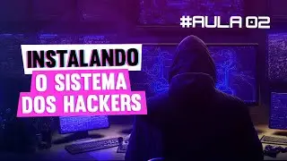 Aula 2 - Instalando o sistema dos Hackers - Kali Linux 2024