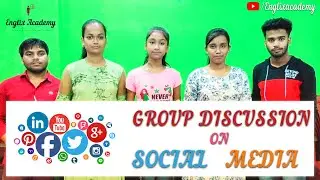 Group Discussion on Social Media | Advantage and Disadvantage of Social Media | Englix Academy