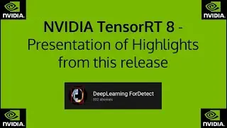 NVIDIA TensorRT 8 New Release - Presentation of Highlights #Deep Learning