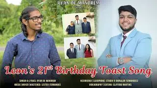 New Konkani Toast Song 2026 | Leon's 21st Birthday | Ryan De Mandrem 