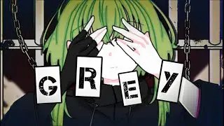 Grey ft. GUMI 【Vocaloid Original】