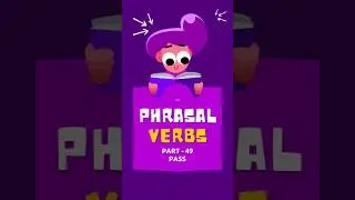 Phrasal verbs pass 2 (Part - 49)