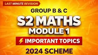 S2 MATHS MODULE 1 (GYMAT201) IMPORTANT TOPICS | GROUP B & C | 2024 SCHEME