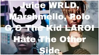 Juice WRLD, Marshmello, The Kid LAROI, & Polo G-Hate The Other Side (Clean Lyrics)