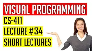 CS411 Lecture # 34 || CS411 Short Lectures || Visual Programming Lecture # 34 || CS411 Short Notes