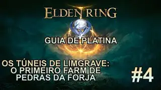 Elden Ring Guia de Platina Parte 4: Os Túneis de Limgrave, O Primeiro Farm de Pedras da Forja