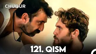Chuqur 121-qism (O'zbek tilida)