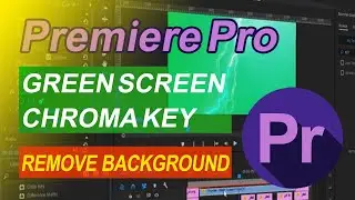 How to Chroma Key in Adobe Premiere Pro