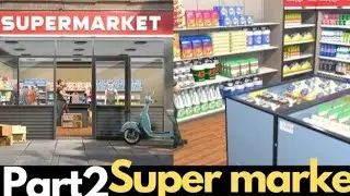 I'm open my new super market part2 #2