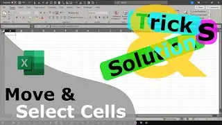 Quickly Move and select Cells in Excel - Tricks and Solutions