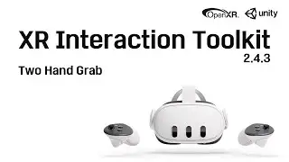 XR Interaction Toolkit 2.4.3 (Two Hand Grab)