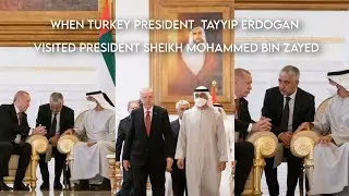 When Turkey President Tayyip Erdogan Met President Sheikh Mohammed Bin Zayed At Abudhabi