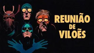 REUNIÃO DE VILÕES