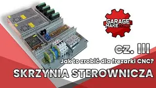 Okablowanie frezarki CNC! Dzień 3 - wieczór z garażem