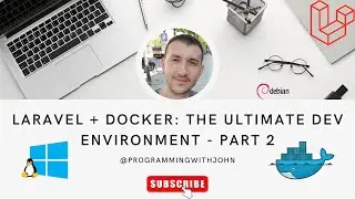 Laravel + Docker: The Ultimate Dev Environment - Part 2