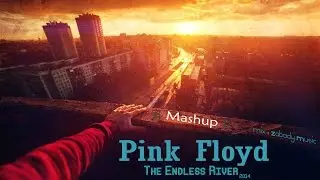 Pink Floyd - The Endless River || Mashup ||