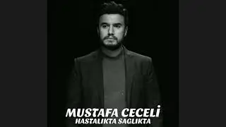 Mustafa Ceceli - Hastalıkta Sağlıkta